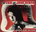 Soul Of John Black - Good Girl Blues - Music CD