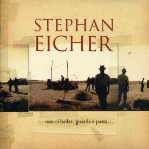 Eicher,stephan - Non Ci Badar Guarda Et Passa - Music CD