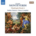 Monteverdi / Delitiae Musicae / Longhini - Madrigals Book 6 - Music CD