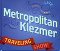 Metropolitan Klezmer - Traveling Show - Music CD