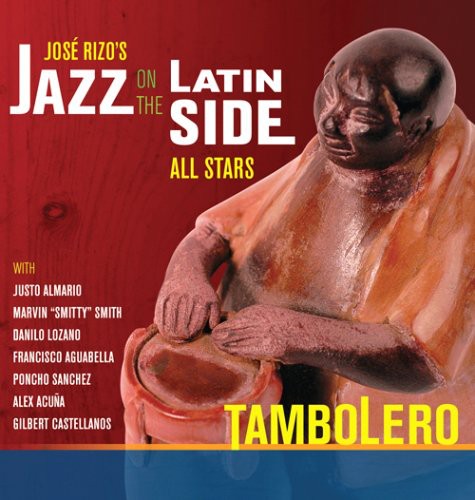 Jose Rizo's Jazz On The Latin Side All Stars - Tambolero - Music CD
