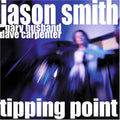 Smith,jason / Husband,gary / Carpenter,dave - Tipping Point: Live At The Jazz Bakery Los Angeles - Music CD