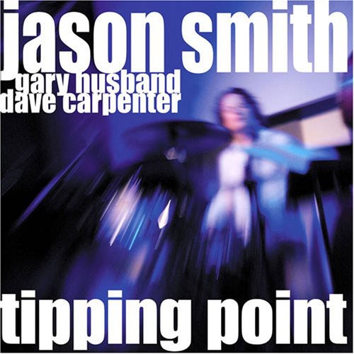 Smith,jason / Husband,gary / Carpenter,dave - Tipping Point: Live At The Jazz Bakery Los Angeles - Music CD