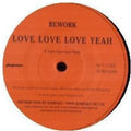 Rework - Love Love Love Yeah - Vinyl Record