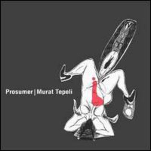 Prosumer / Tepeli,murat - What Makes You Go For It - Vinyl Record