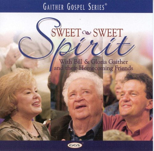 Gaither,bill & Gloria / Homecoming Friends - Sweet Sweet Spirit - Music CD