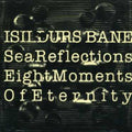 Isildurs Bane - Sea Reflections / Eight Moments Of Eternit - Music CD