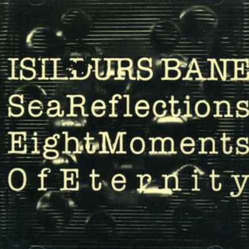 Isildurs Bane - Sea Reflections / Eight Moments Of Eternit - Music CD