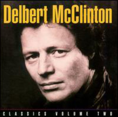 Mcclinton,delbert - Classics 2: Plain From The Heart - Music CD