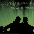 Florence,bob / Sanders,annette - You Will Be My Music - Music CD