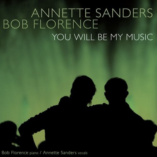 Florence,bob / Sanders,annette - You Will Be My Music - Music CD