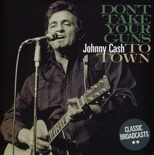 Cash,johnny - Don't Take Your Guns To Town - Music CD