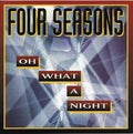 Four Seasons - Oh What A Night - Music CD