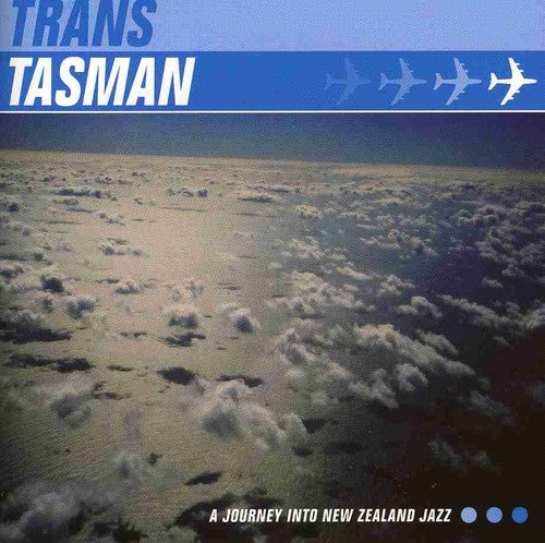 Trans Tasman-a Journey Into New Sealand Jazz - Trans Tasman-a Journey Into New Sealand Jazz - Music CD