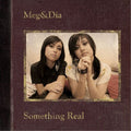 Meg & Dia - Something Real - Music CD