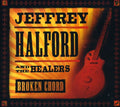 Halford,jeffrey & The Healers - Broken Chord - Music CD