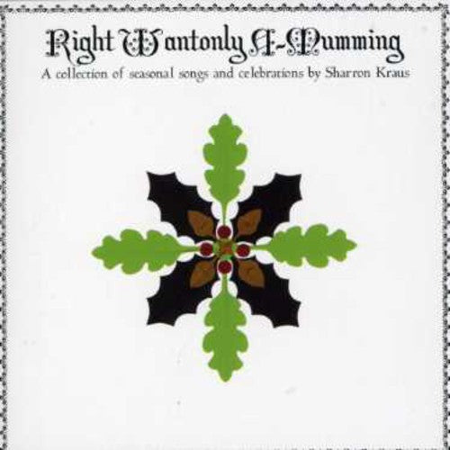 Kraus,sharron & Friends - Right Wantonly A-mumming - Music CD