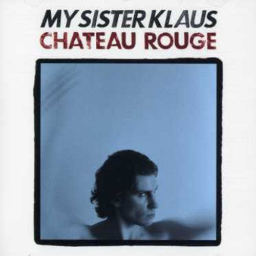 My Sister Klaus - Chateau Rouge - Music CD