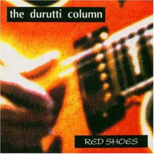 Durutti Column - Red Shoes - Music CD