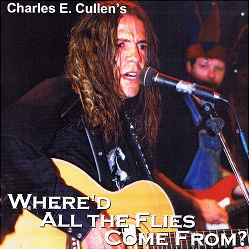 Cullen,charles - Where'd All The Flies Come From - Music CD