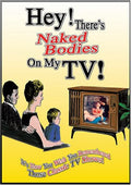 Hey Theres Naked Bodies On My Tv - Hey Theres Naked Bodies On My Tv - DVD