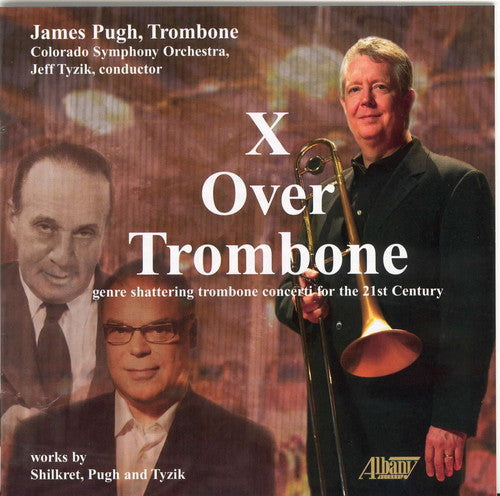 Shilkret / Pugh / Tyzik / Colorado So / Tyzik - X Over Trombone - Music CD