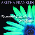 Franklin,aretha - Beautiful Ballads & Love Songs - Music CD