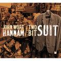 Hannam,john Wort - Two Bit Suit - Music CD