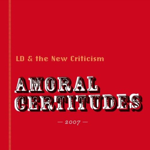 Ld & New Criticism - Amoral Certitudes - Music CD