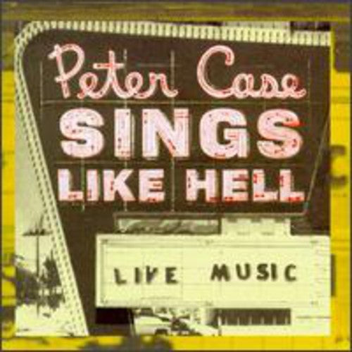 Case,peter - Sings Like Hell - Music CD
