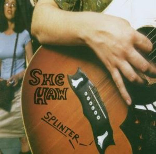 She-haw - Splinter - Music CD
