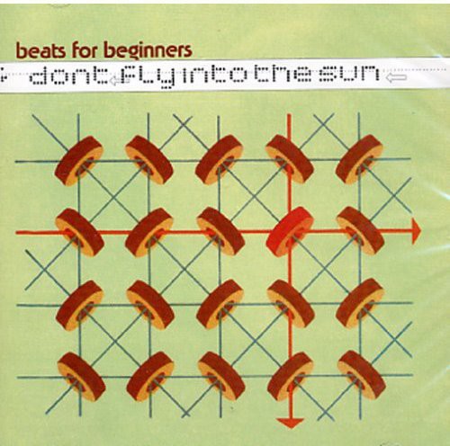 Beats For Beginners - Don't Fly Into The Sun - Music CD