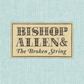 Bishop Allen - Broken String - Music CD