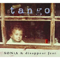 Sonia Disapper Fear - Tango - Music CD