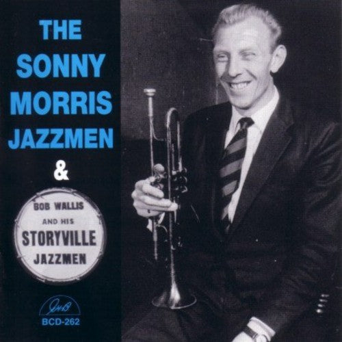 Sonny Morris Jazzmen / Wallis,bob - Sonny Morris & Bob Wallis & His New Storyville - Music CD