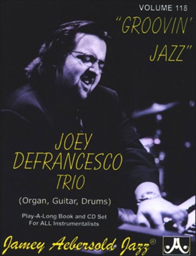 Aebersold,jamey - Joey Defrancesco Trio: Groovin Jazz - Music CD