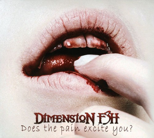 Dimension F3h - Does The Pain Excite You - Music CD