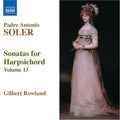 Soler / Rowland - Sonatas For Harpsichord 13 - Music CD