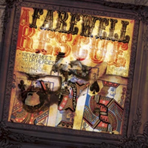 Farewell Rescue - Never Meet Your Heroes - Music CD