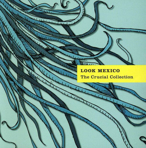Look Mexico - Crucial Collection - Music CD