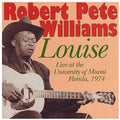 Williams,robert Pete - Louise: Live At The University Of Florida 1974 - Music CD