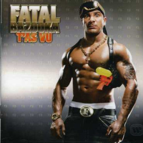 Fatal Bazooka - T'as Vu - Music CD