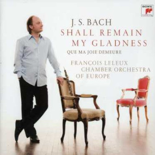 Leleux,francois - Bach: Shall Remain My Gladness - Music CD