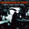 Tiny Masters Of Today - Bang Bang Boom Cake - Music CD