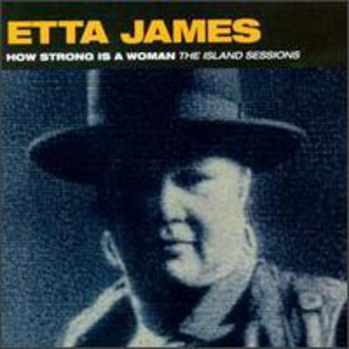 James,etta - How Strong Is A Woman: Island Sessions - Music CD