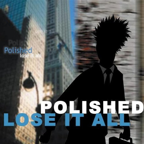 Polished - Lose It All