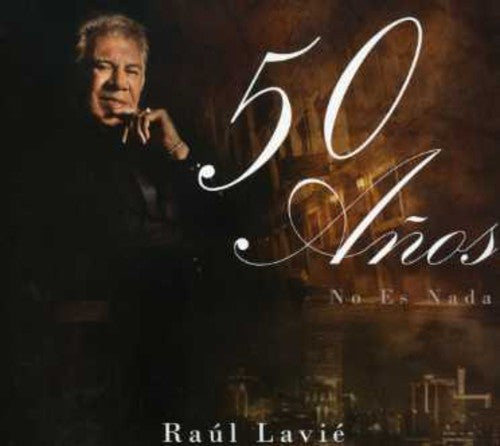 Lavie,raul - 50 Anos No Es Nada - Music CD