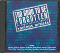 Cornell Campbell, The Maytones, Shorty Perry, Charlie Ace, Etc. - Too Good To Be Forgotten: 30 Great Reggae Tracks (30 tracks) Music CD