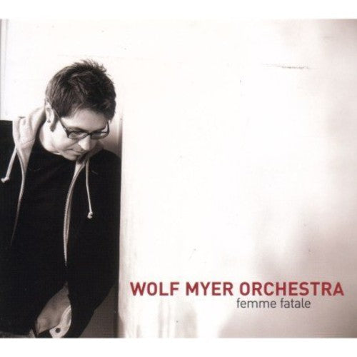 Wolf Myer Orchestra - Femme Fatale - Music CD