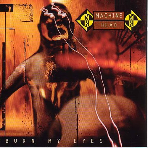 Machine Head - Burn My Eyes [CD]